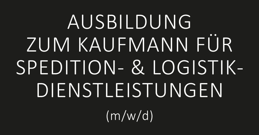 AUSBILDUNG ZUM KAUFMANN FÜR SPEDITIONS- UND LOGISTIKDIENSTLEISTUNGEN