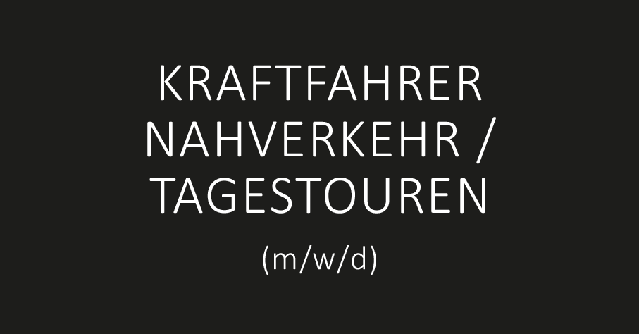 KRAFTFAHRER NAHVERKEHR / TAGESTOUREN