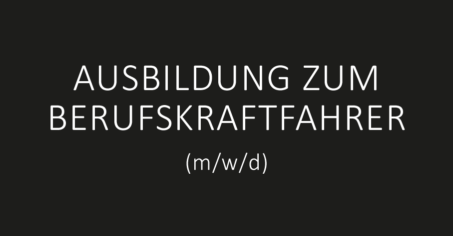 AUSBILDUNG ZUM BERUFSKRAFTFAHRER